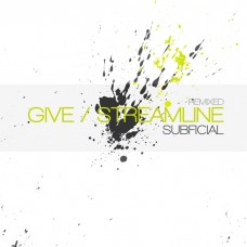 Subficial "Give / Streamline Remixed" LP 2014